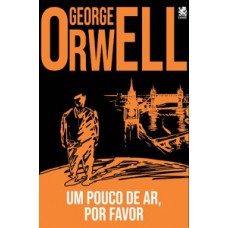 George Orwell - Um Pouco de Ar, Por Favor