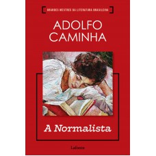 A Normalista - Adolfo Caminha