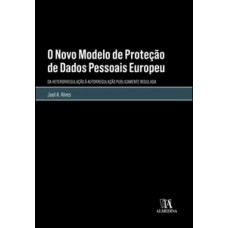 O novo modelo de proteção de dados pessoais europeu