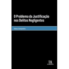 O problema da justificação nos delitos negligentes