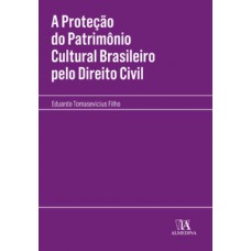 A proteção do patrimônio cultural brasileiro pelo direito civil