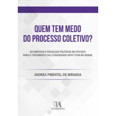 Quem tem medo do processo coletivo?