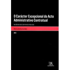 O carácter excepcional do acto administrativo contratual