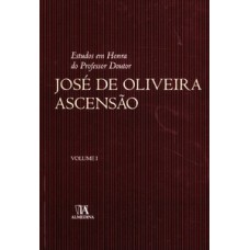 Estudos em honra do professor doutor José de Oliveira Ascensão