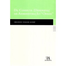 Da conduta (defensiva) da administração 