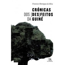 Crónicas dos (des)feitos da Guiné