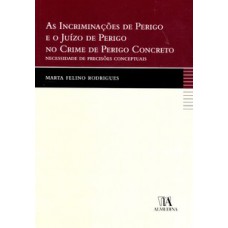 As incriminações de perigo e o juízo de perigo no crime de perigo concreto