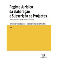 Regime jurídico da elaboração e subscrição de projectos