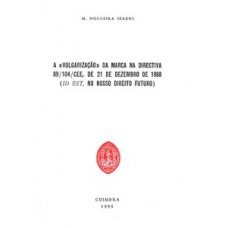 A vulgarização da marca na directiva 89/104/CEE, de 21 de dezembro de 1988