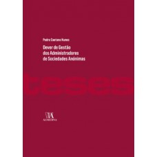 Dever de gestão dos administradores de sociedades anónimas