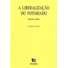 A liberalização do notariado A liberalização do notariado