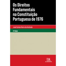 Os direitos fundamentais na Constituição Portuguesa de 1976