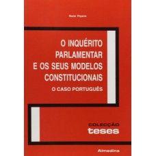 O inquérito parlamentar e os seus modelos constitucionais