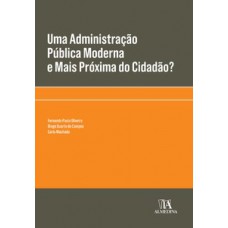 Uma administração pública moderna e mais próxima do cidadão?