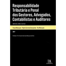 Responsabilidade tributária e penal dos gestores, advogados, contabilistas e auditores