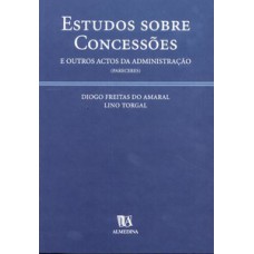 Estudos sobre concessões e outros actos da administração (pareceres)