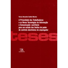 A privacidade dos trabalhadores e as novas tecnologias de informação e comunicação