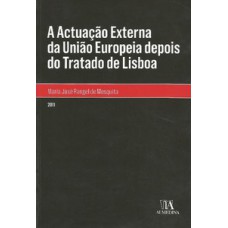 A actuação externa da União Europeia depois do Tratado de Lisboa