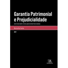 Garantia patrimonial e prejudicialidade