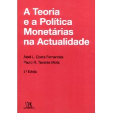 A teoria e a política monetárias na actualidade