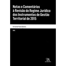 Notas e comentários à revisão do regime jurídico dos instrumentos de gestão territorial de 2015