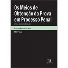 Os meios de obtenção da prova em processo penal