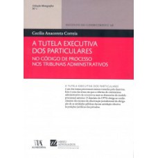 A tutela executiva dos particulares no código de processo nos tribunais administrativos