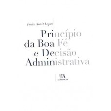 Princípio da boa fé e decisão administrativa