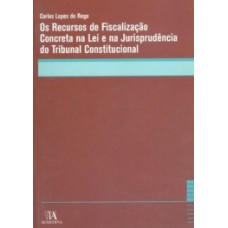 Os recursos de fiscalização concreta na lei e na jurisprudência do tribunal constitucional