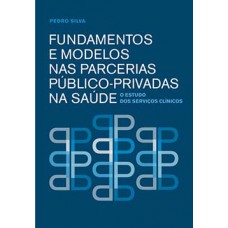 Fundamentos e modelos nas parcerias público-privadas na saúde