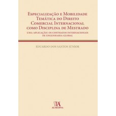 Especialização e mobilidade temática do direito comercial internacional como disciplina de mestrado 