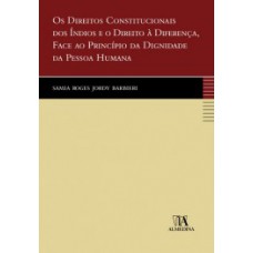 Os direitos constitucionais dos índios e o direito à diferença, face ao princípio da dignidade da pessoa humana