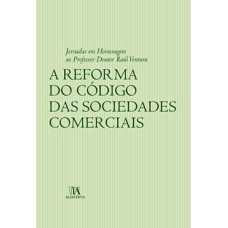 A reforma do código das sociedades comerciais