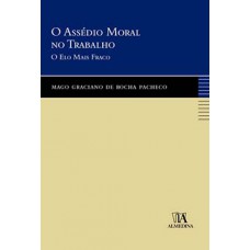 O assédio moral no trabalho O assédio moral no trabalho