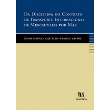 Da disciplina do contrato de transporte internacional de mercadorias por mar