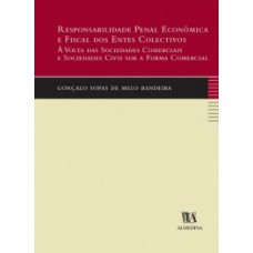 Responsabilidade penal económica e fiscal dos entes colectivos