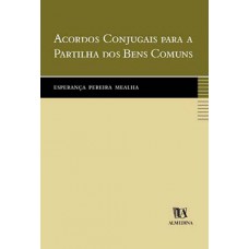 Acordos conjugais para a partilha dos bens comuns