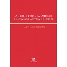 A teoria penal da omissão e a revisão crítica de Jakobs
