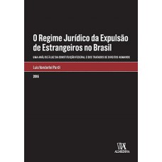 O regime jurídico da expulsão de estrangeiros no Brasil