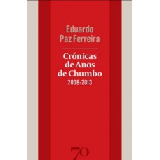 Crónicas de anos de chumbo (2008-2013)