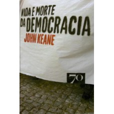 Vida e morte da democracia