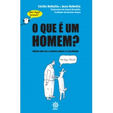 O que é um homem? (Vol. 1 Que legal pensar!)