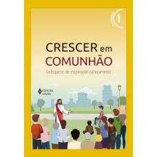 Crescer em Comunhão vol. 1 ctq - Versão 2021