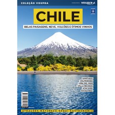Chile - Belas paisagens, neve, vulcões e ótimos vinhos