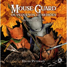 Mouse Guard – Os Pequenos Guardiões: Outono de 1152