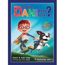 O que Dani deve fazer? (O poder das escolhas – Livros 1)