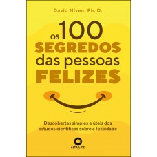 Os 100 segredos das pessoas felizes