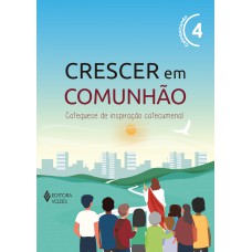 Crescer em Comunhão vol. 4 ctz - Versão 2021