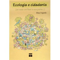 Ecologia e cidadania - Se cada um fizer a sua parte...
