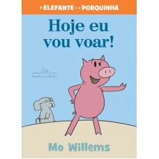 Hoje eu vou voar!